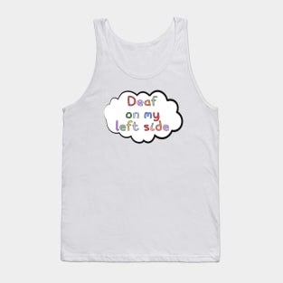 Deaf on My Left Side, Embracing Deaf Identity Tank Top